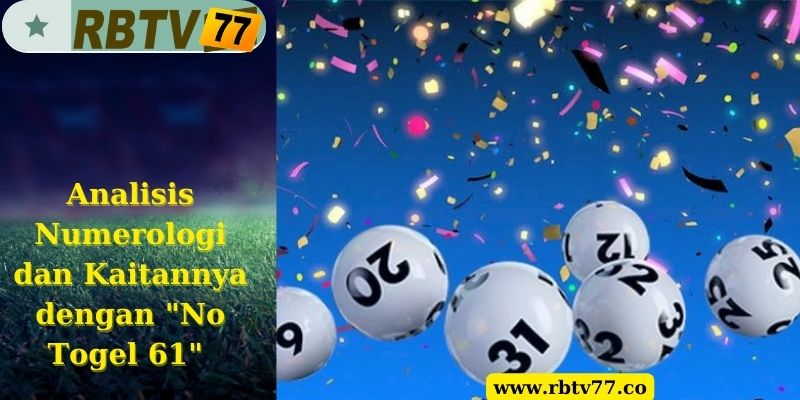 Analisis Numerologi dan Kaitannya dengan No Togel 61