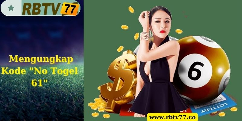 Mengungkap Kode No Togel 61