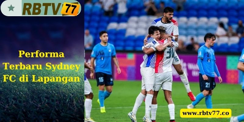 Performa Terbaru Sydney FC di Lapangan